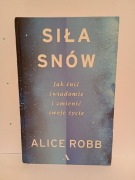Siła snów. Alice Robb