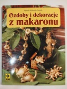 Ozdoby i dekoracje z makaronu.