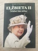 Elżbieta II Ostatnia taka królowa Marek Rybarczyk