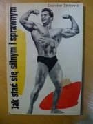 Jak stać się silnym i sprawnym