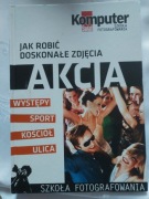 Jak robić doskonałe zdjęcie Akcja- Komputer świat