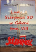 LUDZIE SIERPNIA 80 W GDYNI TOM VIII SOLIDARNOŚĆ 
