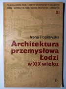 Architektura przemysłowa Łodzi w XIX wieku Irena Popławska Rzadko