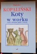 KOTY W WORKU CZYLI Z DZIEJÓW POJĘĆ I RZECZY.