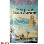 TROJE PRZECIW ŚWIATU CZAROWNIC Andre Norton (BDB stan)