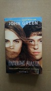 PAPIEROWE MIASTA John Green