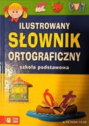 Ilustrowany słownik ortograficzny Szkoła podstawowa