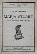 JULIUSZ SŁOWACKI „MARJA STUART”,  wydanie z początku  XX wieku