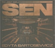 EDYTA BARTOSIEWICZ - TO JEST MÓJ SEN - CD