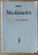 Adam Mickiewicz Utwory dramatyczne Tom 3