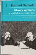 Utwory wybrane w przekładzie Antoniego Libery Samuel Beckett