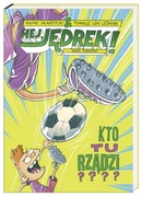 Hej, Jędrek! . Kto tu rządzi?