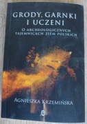 Grody, garnki i uczeni Agnieszka Krzemińska