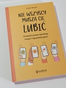NIE WSZYSCY MUSZĄ CIĘ LUBIĆ - Susie Moore - wyd. Publicat NOWA