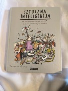 Sztuczna inteligencja. To, o czym dorośli Ci nie mówią