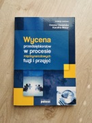 Wycena przedsiębiorstw w procesie międzynarodowych fuzji i przejęć