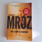 Świt, który nie nadejdzie Mróz Remigiusz