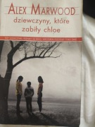Dziewczyny które zabiły Chloe. Alex Marwood