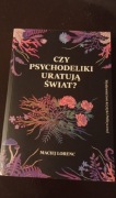 Czy psychodeliki uratują świat? Maciej Lorenc