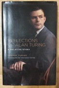 Reflections of Alan Turing - Dermot Turing 
