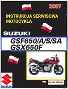 INSTRUKCJA SERWISOWA SUZUKI GSF 650 GSX 650F BANDIT 2007r SERWISOWKA j.POL