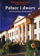 PAŁACE I DWORY DAWNYCH PRUS WSCHODNICH