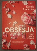 "Obsesja i inne formy miłości" Sarah Crossan