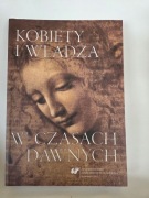 Kobiety i władza w czasach dawnych