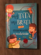 Mój tata ma brata czyli rymowanki o rodzinie