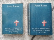 Peter Raina Ks Jerzy Popiełuszki Męczennik za wiarę i ojczyznę