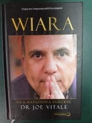 Wiara Siła napędowa sukcesu - Joe Vitale