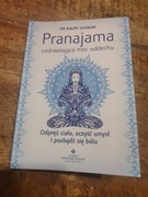 Pranaiama uzdrawiająca moc oddechu. Dr Ralph Skuban