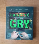 Tworzyć gry - Patryk Polewiak