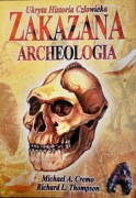 Zakazana Archeologia Michael A.Cremo i Richard L.Thomson