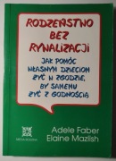 Rodzeństwo bez rywalizacji - Faber, Mazlish