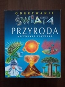 ODKRYWANIE ŚWIATA - PRZYRODA - NIEZWYKŁE ZJAWISKA