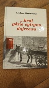 Kraj, gdzie cytryna dojrzewa - Lesław Giermański