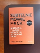 Subtelnie mówię f*ck - Mark Manson