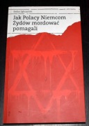 Jak Polacy Niemcom Żydów Mordować Pomagali  Stefan Zgliczyński
