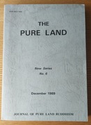 The Pure Land no. 6 December 1989 - Journal of Pure Land Buddhism