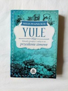 Yule Rytuały przepisy i zaklęcia na przesilenie zimowe Susan Pesznecker