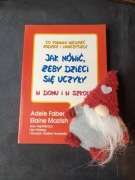 Faber Jak mówić żeby dzieci się uczyły w domu i w szkole 