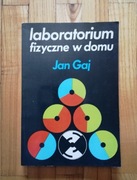 książka "Laboratorium fizyczne w domu" Jan Gaj 
