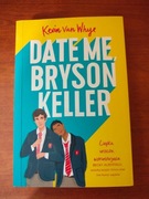 Date me, Bryson Keller Kevin van Whye