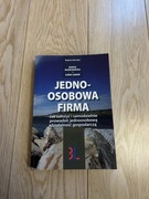 Jedno- osobowa firma. Jak założyć i samodzielnie prowadzić działalność