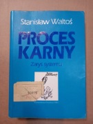 Proces karny Zarys systemu Stanisław Waltoś