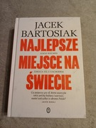Jacek Bartosiak - Najlepsze miejsce na świecie