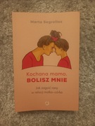 Kochana Mamo, bolisz mnie Marta Segrelles