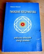 Waldemar Witkowski - TWORZENIE RZECZYWISTOŚCI