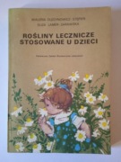 Rośliny lecznicze stosowane u dzieci - W. Olechnowicz, E. Lamer